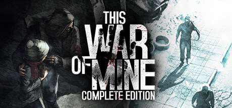 THIS WAR OF MINE: COMPLETE EDITION @ Steam