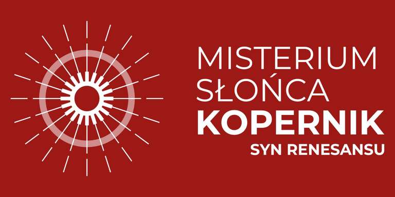 Mikołaj Kopernik/MUZEUM,Toruń/BEZPŁATNIE/Rok 2023 jest rokiem wyjątkowym, gdyż obchodzimy 550. rocznicę urodzin