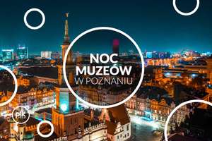 Noc Muzeów 2024 w Poznaniu | lista wydarzeń
