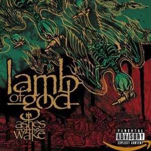 Lamb of God -Ashes Of The Wake