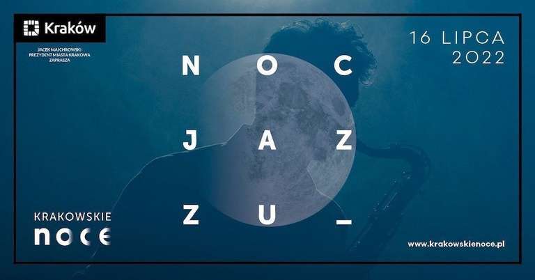 Noc Jazzu 2022 w Krakowie 16 lipca 2022