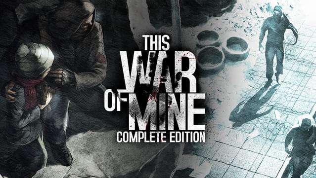 Gra This War of Mine: Complete Edition @ Steam