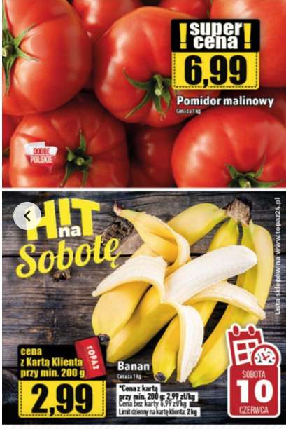 Banany 1kg (min. 200g) z karta /Pomidory malinowe kg=6,99zł/ @Topaz