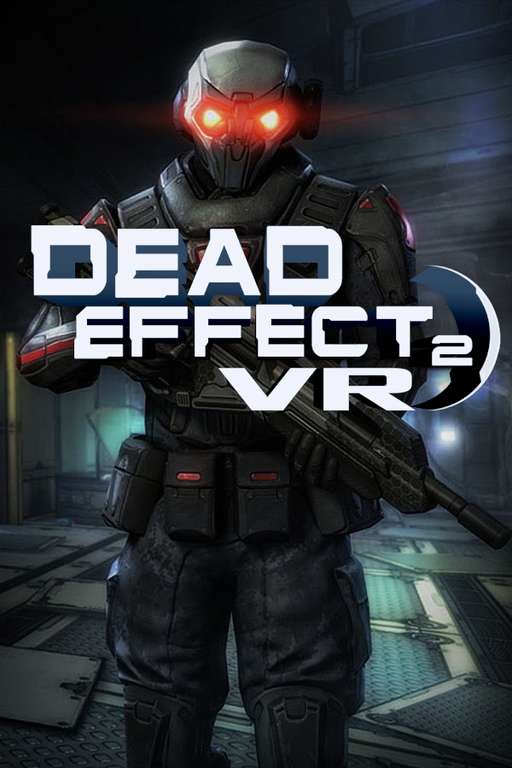 Dead Effect 2 za 8,79 zł i Dead Effect 2 VR za 22,49 zł, Dead Effect za 3,59 zł @ Steam