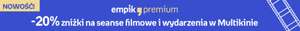 20% zniżki na bilety do Multikina z Empik Premium i 15% z Empik Premium Free