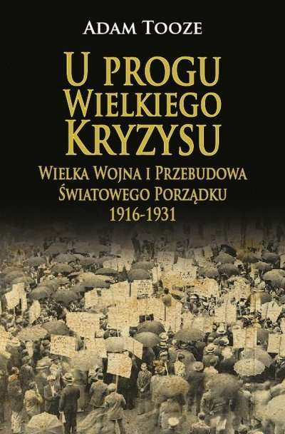 progu Wielkiego Kryzysu. Wielka Wojna i Przebudowa Światowego Porządku 1916-1931 - ebook