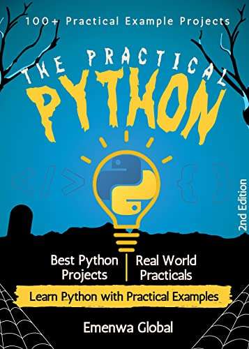 (Kindle eBook) : The Practical Python: 100+ Practical Example Projects (2nd Edition) 0,99 USD @ Amazon