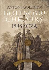 Komplet ebooków z cyklu "Bolesław Chrobry" Antoniego Gołubiewa