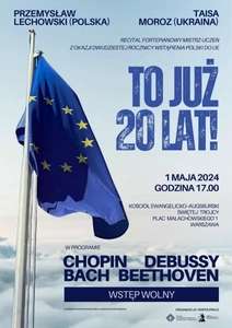 Koncert fortepianowy "To już 20 lat!" w Warszawie z okazji dwudziestej rocznicy wstąpienia Polski do UE >>> bezpłatny wstęp