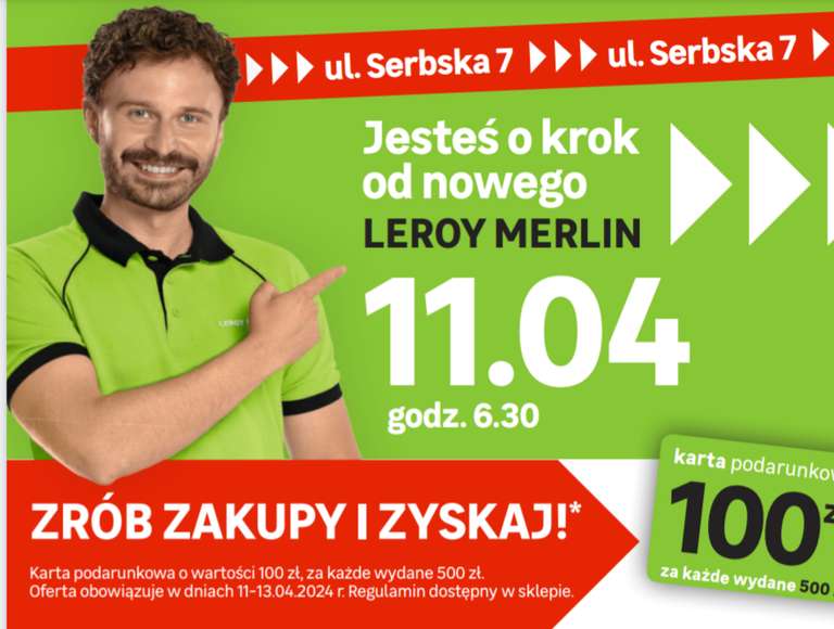 Leroy Merlin - otwarcie gigamarketu w Poznaniu ul. Serbska 7 / 100zł za wydanie 500zł