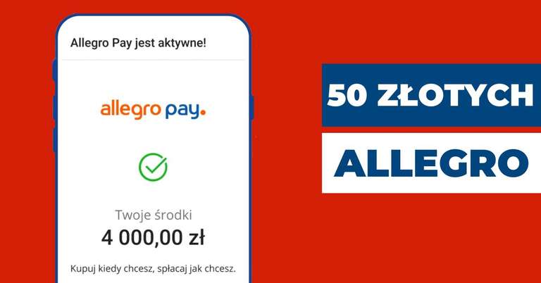 Aktywuj Allegro Pay, zrób zakup i odbierz kupon 50 zł. /lipiec 2023