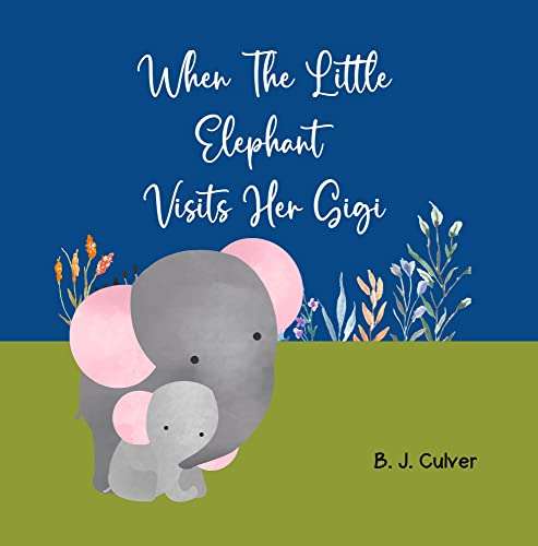 Za Darmo Kindle eBook: When The Little Elephant Visits Her Gigi: Grandma Picture Book About An Elephant Visiting Her Gigi at Amazon