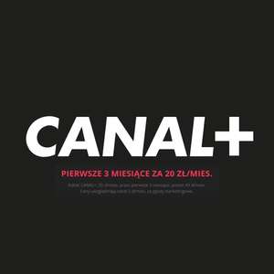 Canal+ Pierwsze 3 miesiące za 20 zł / miesięcznie (60 zł za 3 msc)