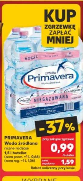 Woda niegazowana Primavera 0.99zł/1.5l butelka przy zakupie zgrzewki (od 4.04)