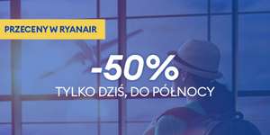 Ryanair -50% na drugi bilet tylko dziś (loty 1-31.05.2022)