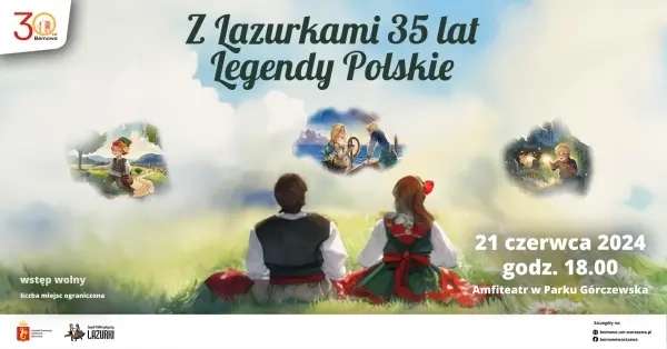 Jubileusz 35 lat Zespołu Folklorystycznego Lazurki w Amfiteatrze Bemowo w Warszawie >>> bezpłatny wstęp