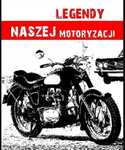 Książka "Legendy Naszej Motoryzacji" zawiera m.in. ciekawostki, mało znane fakty z historii Polskiej motoryzacji Aleksander Sowa