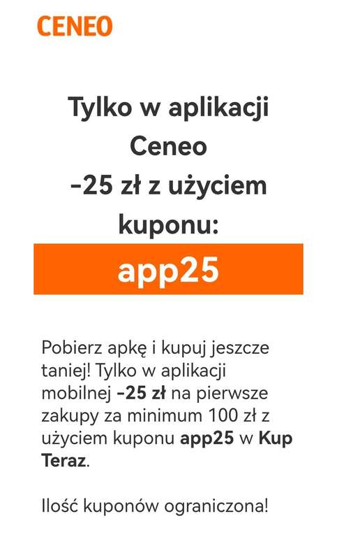 25 zł zniżki na pierwszy zakup (działa też na kolejne zakupy!) w aplikacji Ceneo, MWZ 100 zł