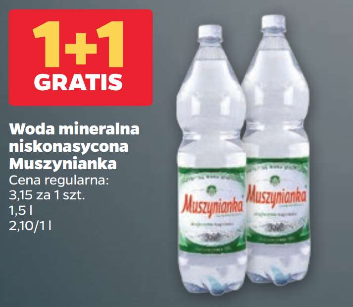 Woda mineralna Muszynianka 1,5L niskonasycona 1+1 gratis @Netto