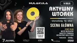 BEZPŁATNE WARSZTATY DJ-SKIE w HULAKULA w Warszawie