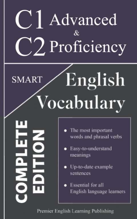 English C1 Advanced and C2 Proficiency Smart Vocabulary: Speak like a Well-Educated Native (Complete Edition)