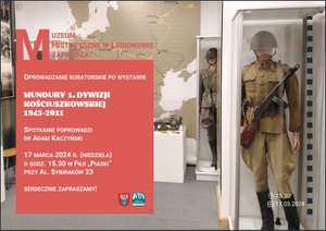 Bezpłatne oprowadzanie kuratorskie po wystawie „Mundury 1. Dywizji Kościuszkowskiej 1943-2011” w Muzeum Historycznym w Legionowie