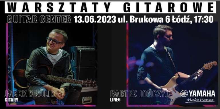 Darmowe warsztaty gitarowe z Jackiem Królikiem i Bartkiem Jończykiem - Guitar Center Łódź 13.06.2023 za darmo