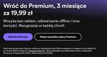 Spotify Premium 3 miesiące za 19.99 dla powracających / 0 zł dla nowych