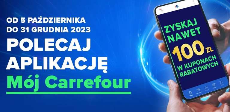 Polecaj aplikację i zyskaj 20zł w kuponie na zakupy dla siebie (MWZ 25zł) oraz znajomego (MWZ 50zł) - Carrefour