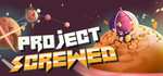 Project Screwed - Steam - gra za darmo