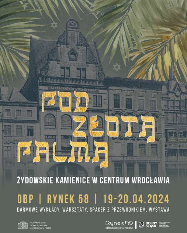 Pod Złotą Palmą - żydowskie kamienice w centrum Wrocławia, m.in: bezpłatne spacery historyczne po wybranych budynkach wokół Rynku