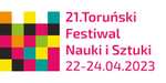 21 Toruński Festiwal Nauki i Sztuki 22-24.04.2023 r. >>> darmowe wejścia