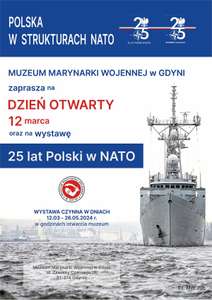 12 marca - dzień otwarty w Muzeum Marynarki Wojennej w Gdyni: 25 lat Polski w NATO >>> bezpłatny wstęp