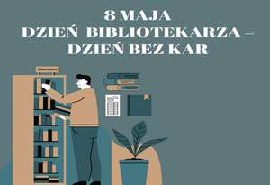 8 maja - Dzień Bibliotekarza >>> dłużnicy mogą oddać książki bez płacenia kary w Bibliotece Publicznej im. Marii Konopnickiej w Suwałkach