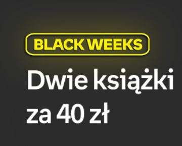 Black Week - 2 książki za 40 zł lub 2 książki 50zł.