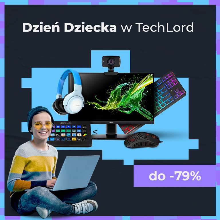 Dzień Dziecka w TechLord! Promocje do -79%