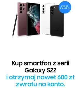 Kup smartfon z serii Galaxy S22 i otrzymaj nawet 600 zł zwrotu na konto