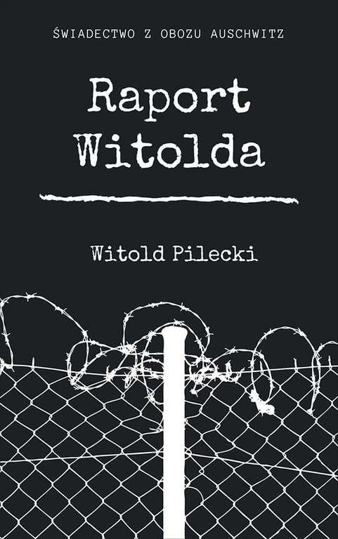 Raport Witolda. Witold Pilecki ebook - świadectwo z obozu z Auschwitz