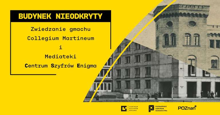 Budynek nieodkryty >>> darmowe zwiedzanie gmachu Collegium Martineum oraz Mediateki Centrum Szyfrów Enigma w Poznaniu