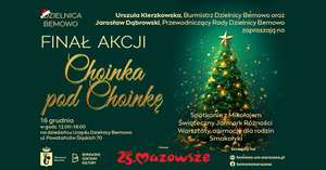 16 grudnia 2023 roku zapraszamy na Finał akcji Choinka pod Choinkę – 1000 darmowych, świątecznych drzewek i moc atrakcji >>> Warszawa Bemowo