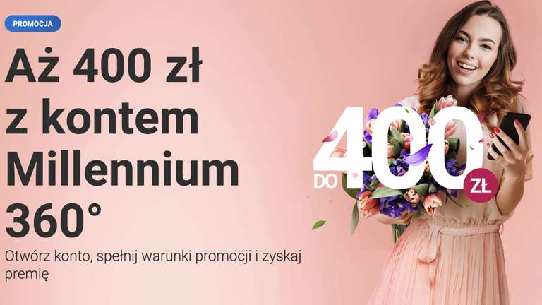 Promocja z bonusem 400 zł (możliwe 550 zł) za założenie i aktywne korzystanie z Konta Millennium 360° @ Millennium Bank