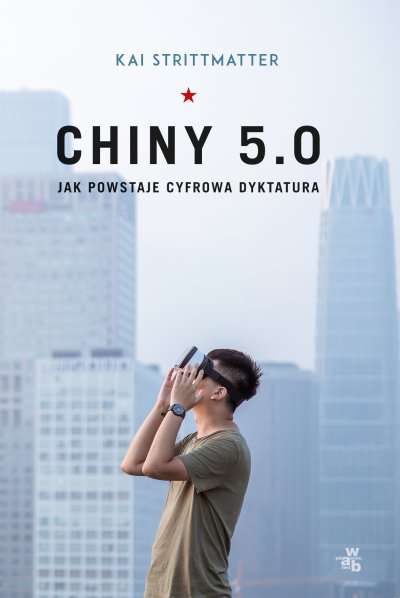 Książka "Chiny 5.0. Jak powstaje cyfrowa dyktatura" - ebook za 14,90zł @ virtualo