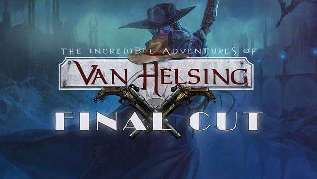 The Incredible Adventures of Van Helsing: Final Cut GOG