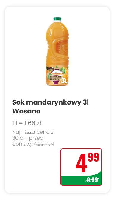 Wosana Sok mandarynkowy 3l (1,66 zł/l) @Dino