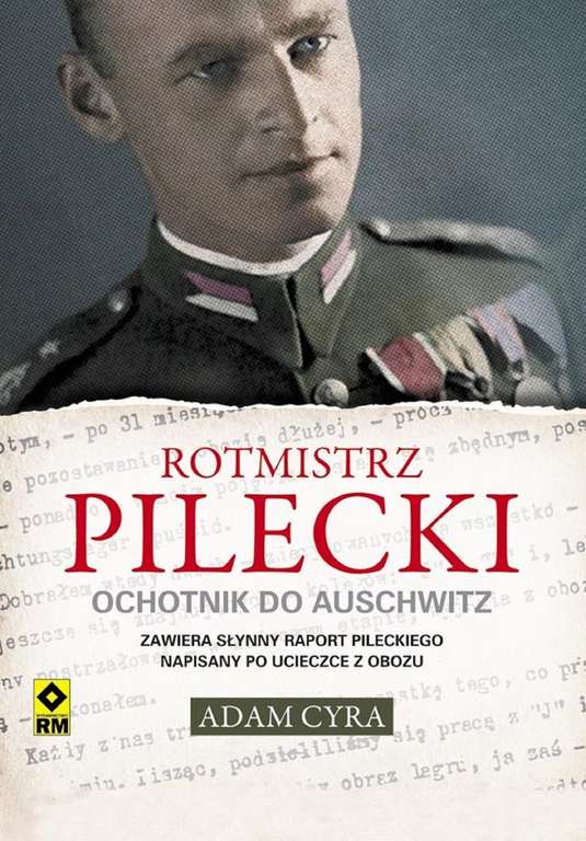 Rotmistrz Pilecki Ochotnik do Auschwitz ebook