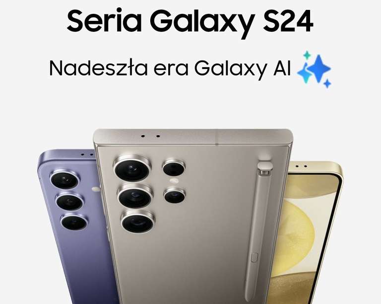 Samsung Galaxy S24, S24+, S24 Ultra. RABAT 300 zł, zwrot 400 zł lub odkup + Galaxy Buds 2 itd.