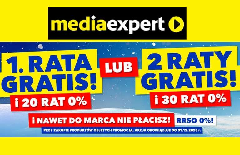 Media Expert - 2 raty gratis i 30 rat 0% i do marca nie płacisz! RRSO 0%