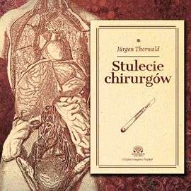 Audiobook Stulecie chirurgów Jürgen Thorwald