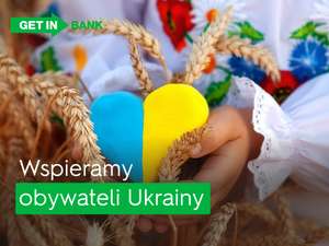 Getin Bank znosi opłaty i nie pobiera prowizji od obywateli Ukrainy