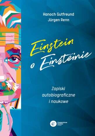 Książka "Einstein o Einsteinie. Zapiski autobiograficzne i naukowe" - ebook za 10,90zł @ ebookpoint